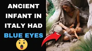Look What a 17,000 Year-Old Baby Boy in Italy Revealed!