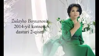 Zulayho Boyhonova 2014-yil konsert dasturi 2-qism
