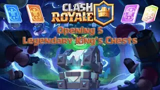 Clash Royale | We Opened 5 Legendary Kings Chests
