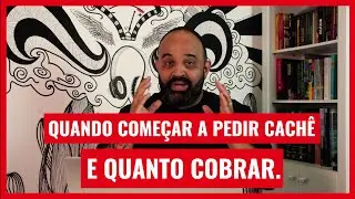 Quando você deve começar a cobrar cachê e como saber quanto cobrar - Rulio Salinas