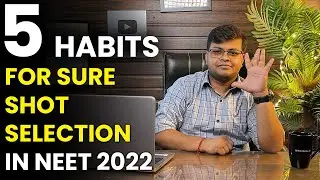 Five Habits for Sure Shot Selection in NEET 2022 | NEET 2023 | Dr S K Singh | Mantras for Crack NEET