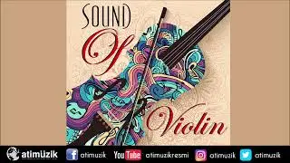 Kemanın Sesi - Sound Of Violin (45 Dakika)