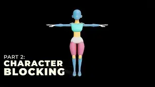 The Ultimate Guide to Character Modelling - PART 2 - Character Blocking