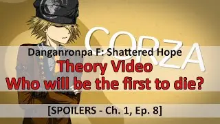 Danganronpa F: Shattered Hope | Chapter 1 Theory Video [Episode 8 SPOILERS]