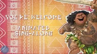 You're Welcome - Lyrics (from "Moana") Animated Sing-Along