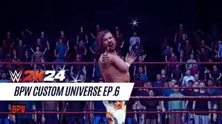 BPW |E-Fed| Custom Universe Ep.6 |WWE 2K24