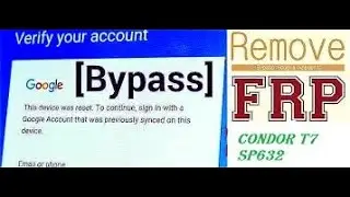 طريقة إزالة حساب غوغل من  جهاز  Remove frp Condor T7 SP632 عن طريق SP FLASH TOOL