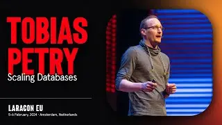 LARACON EU 2024 // TOBIAS PETRY :: SCALING DATABASES
