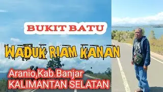 OBJEK WISATA ALAM BUKIT BATU RIAM KANAN KALIMANTAN SELATAN.