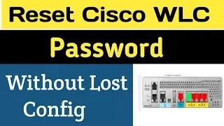 How to Reset CISCO WLC Password Without Lost Configuration | WLC Part-03