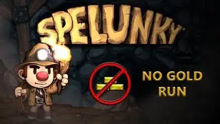 Spelunky - No Gold Run