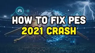 How to fix pes 2021 crash?
