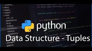 Python Tutorial (Hindi) - 5 [ Data Structures - Tuples]