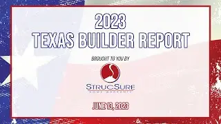 Texas Builder Report | 6-13-23