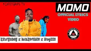 KELVYNBOY- MOMO FT DARKOVIBES & MUGEEZ ( OFFICIAL LYRICS VIDEO)