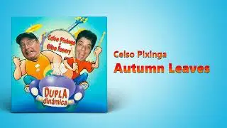 Celso Pixinga - Autumn Leaves | Áudio Oficial