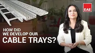 How Did We Develop Our Cable Trays? | EAE Cable Trays
