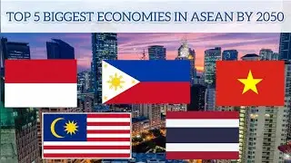 Top 5 biggest economy in ASEAN countries by 2050