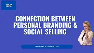 Connection between personal branding and social selling - 2021 Marketing for Consultants & Coaches