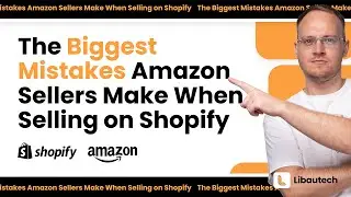 The Biggest Mistakes Amazon Sellers Make When Selling on Shopify