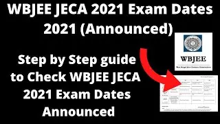 WBJEE JECA 2021 Exam Dates (Announced) - How to Check WBJEE JECA 2021 Exam Dates 2021 Online