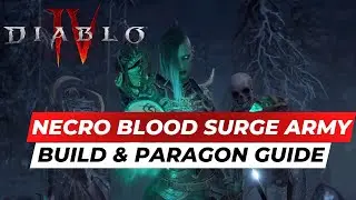 Diablo 4 Necro Blood Surge Minions Build + Paragon Optimization!