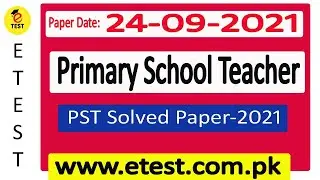 PST Primary School Teacher Paper 24-09-2021||Primary School Teacher PST Solved Paper 2021||ETEST