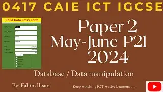 IGCSE ICT 0417 || P21 || 2024 || May - June || Database