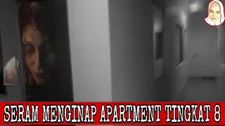 PENGALAMAN SERAM MENGINAP APARTMENT TINGKAT 8
