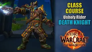 Class Course: An Unholy Rider Death Knight Rotation Guide for Beginners! | The War Within