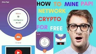 HOW TO MINE PAPI NETWORK COIN FOR FREE