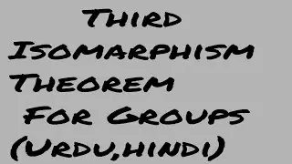 Third Isomarphism Theorem For Groups in Hindi By Sajid Hafeez