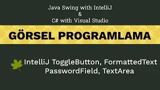 Görsel Programlama - Java ve C# - ToggleButton, FormattedText, PasswordField, Textarea - 05