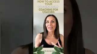 #shorts  How To Access Your Self Leadership Coaching For Coaches