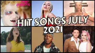 Hit Songs July 2021 | Iconic Hits of July 2021 