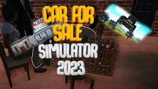 Car For Sale Simulator 2023 #5 ФИНАЛ (Ушёл в Отпуск / Бизнес Крах / Бар и Покер / Печальная покупка)