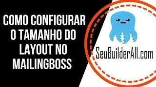 COMO CONFIGURAR O TAMANHO DO LAYOUT NO MAILINGBOSS | SeuBuilderAll.com