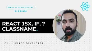 JSX, IF, ?, className in React | React JS Tutorial  | React JS Course 2023 | Class 04 |
