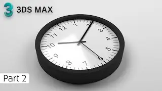How to Make Wall Clock in 3ds Max | Part 2 | 3ds max Tutorial | Technical Classes
