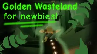 Golden Wasteland Guide for Newbies!
