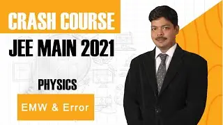 JEE Main Crash Course - 2021 Physics - EMW & Error