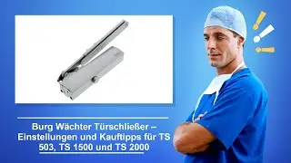 🚑 Burg Wächter Türschließer – Einstellungen und Kauftipps für TS 503, TS 1500 und TS 2000