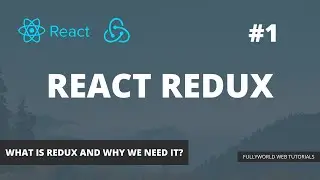React Redux | Part 1:- What is redux and why we need it?