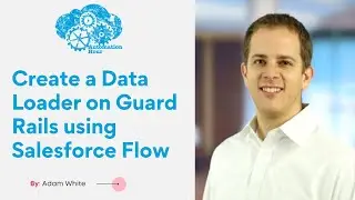 Create a 'dataloader on guard rails' using Salesforce Flow