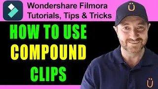 Filmora's Powerful Compound Clips Tutorial: Editing made Faster and Easier