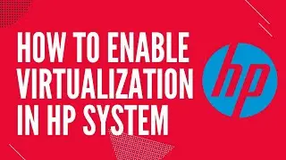 How to enable virtualization in HP Laptop - Tek Talk BD