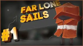 #1 FAR LONE SAILS ПРОХОЖДЕНИЕ | # 1 FAR LONE SAILS PASSAGE