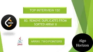 LeetCode 80 | Remove Duplicates from Sorted Array || | Top Interview 150 | Arrays | Two Pointers