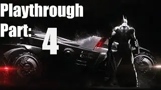 Batman Arkham Knight Plathrough Part 4