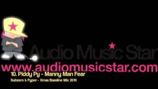 10. Piddy Py - Manny Man Fear (Subzero & Pyper - Xmas Bassline Mix 2010)